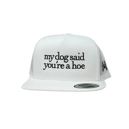 My Dog Said You're a Hoe